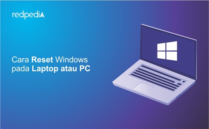 Cara reset Windows yang lag dan lemot tanpa install ulang